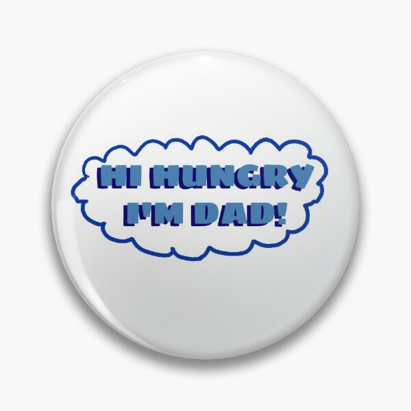 Item preview, hi hungry, i'm dad! designed and sold by alice-101.