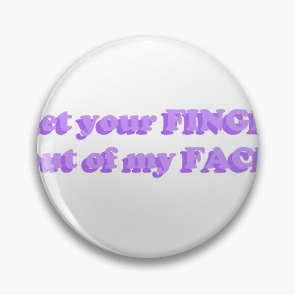 Item preview, get your finger out of my face design designed and sold by shayak21.