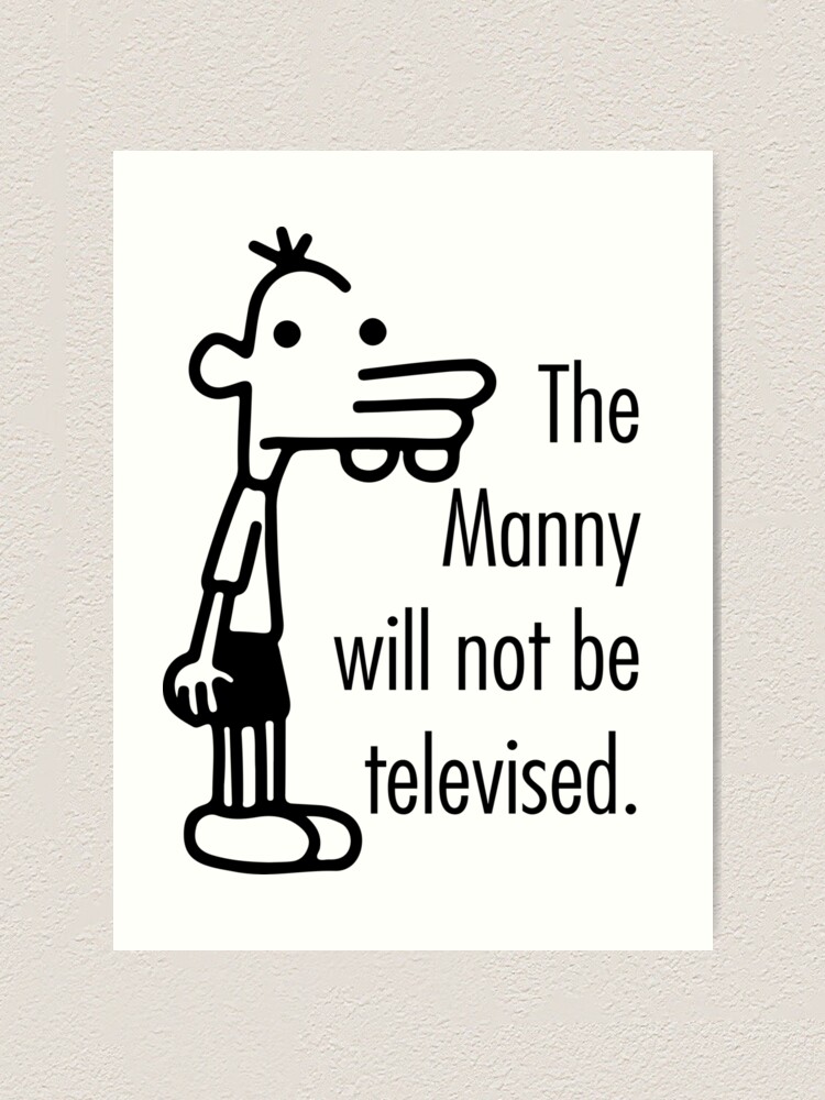 The Manny Will Not Be Televised Art Print By Freshfroot Redbubble