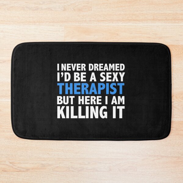 Item preview, Never dreamt I'd be Sexy Therapist but Killing it Graduation designed and sold by losttribe.