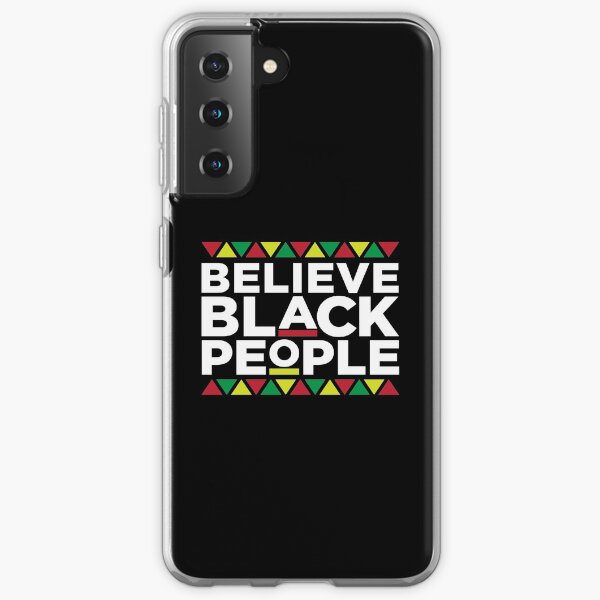 Believe Black People, African American, Black Lives Matter, Black Pride Samsung Galaxy Soft Case