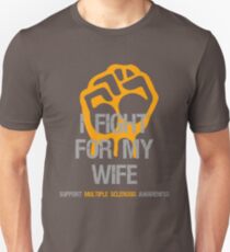 I Fight Multiple Sclerosis MS Awareness - Wife Unisex T-Shirt