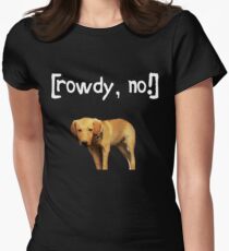 Rowdy no! Women's Fitted T-Shirt