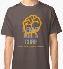 I Fight Multiple Sclerosis Awareness - Cure Classic T-Shirt