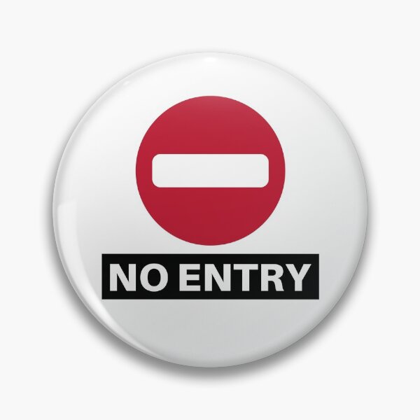Item preview, No Entry - Somethings Are Just Not Meant To Be designed and sold by fbym.