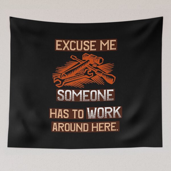 Item preview, Excuse me Someone has to Work around here designed and sold by FinalCut55.