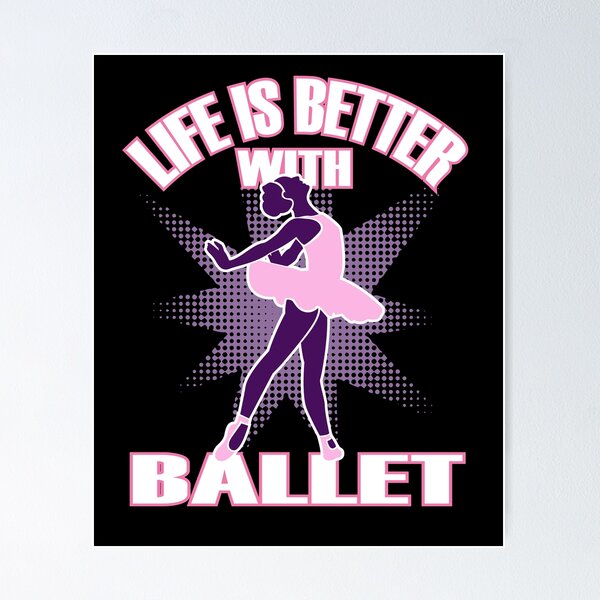 Item preview, Ballet Life is Better designed and sold by shirtystar.