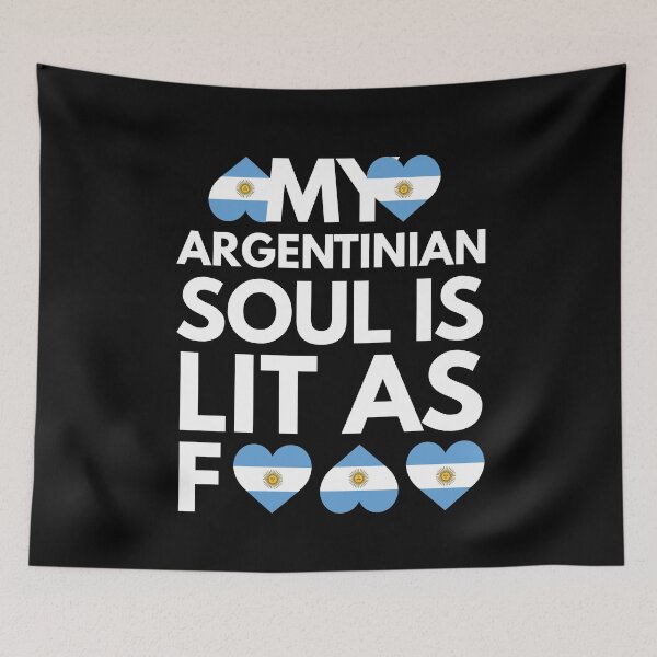 Item preview, My Argentinian Soul is Lit AF designed and sold by HelloFromAja.