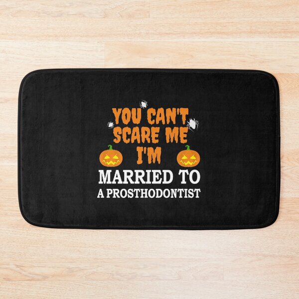 Item preview, Can't scare me I'm Married to a Prosthodontist Halloween designed and sold by losttribe.