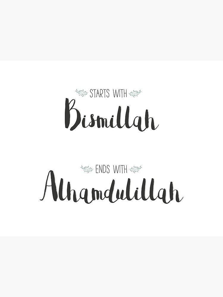 Starts With Bismillah Ends With Alhamdulillah Art Board Print By Gemstudioo Redbubble