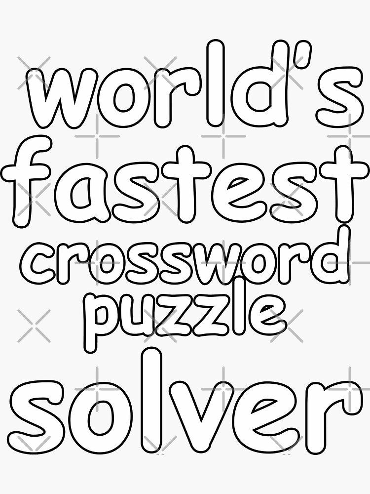 quot world #39 s fastest crossword puzzle solver quot Sticker by amadonms Redbubble