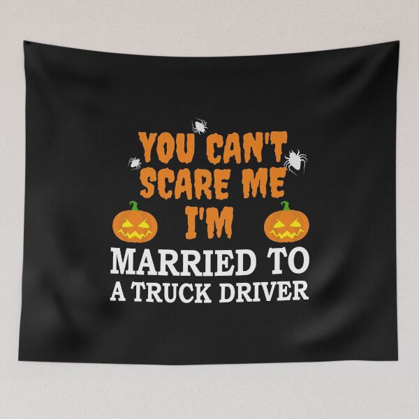 Item preview, Can't scare me I'm Married to a Truck Driver Trucker Trucking Halloween designed and sold by losttribe.