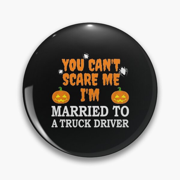 Item preview, Can't scare me I'm Married to a Truck Driver Trucker Trucking Halloween designed and sold by losttribe.