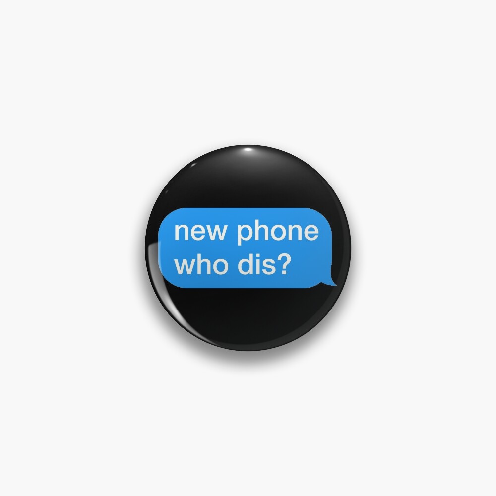 Meme Funny new phone who dis Joke Gift Pin by SuperFreshArt