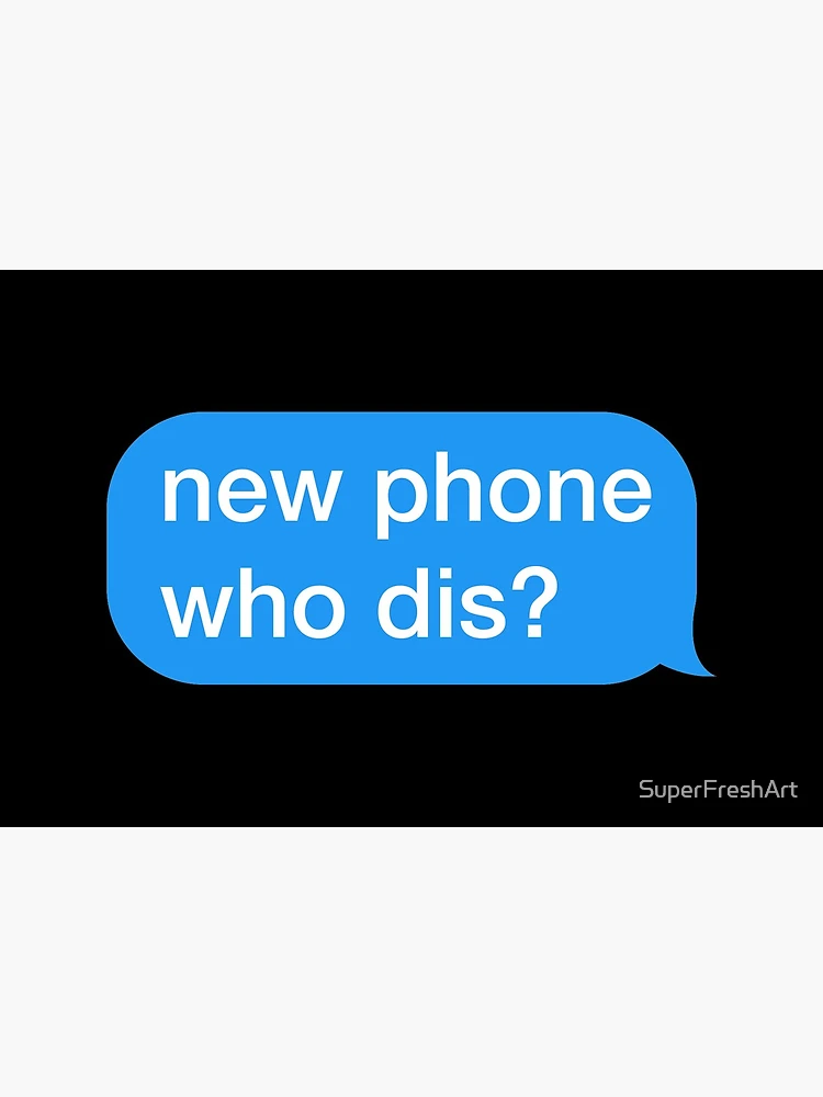 Meme Funny new phone who dis Joke Gift Art Board Print by SuperFreshArt