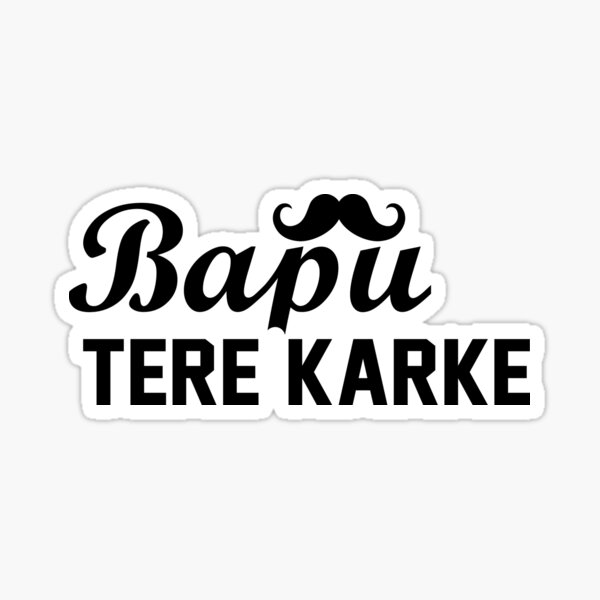 Punjabi Sticker Bapu Tere Kare Sticker By Guri386 Redbubble