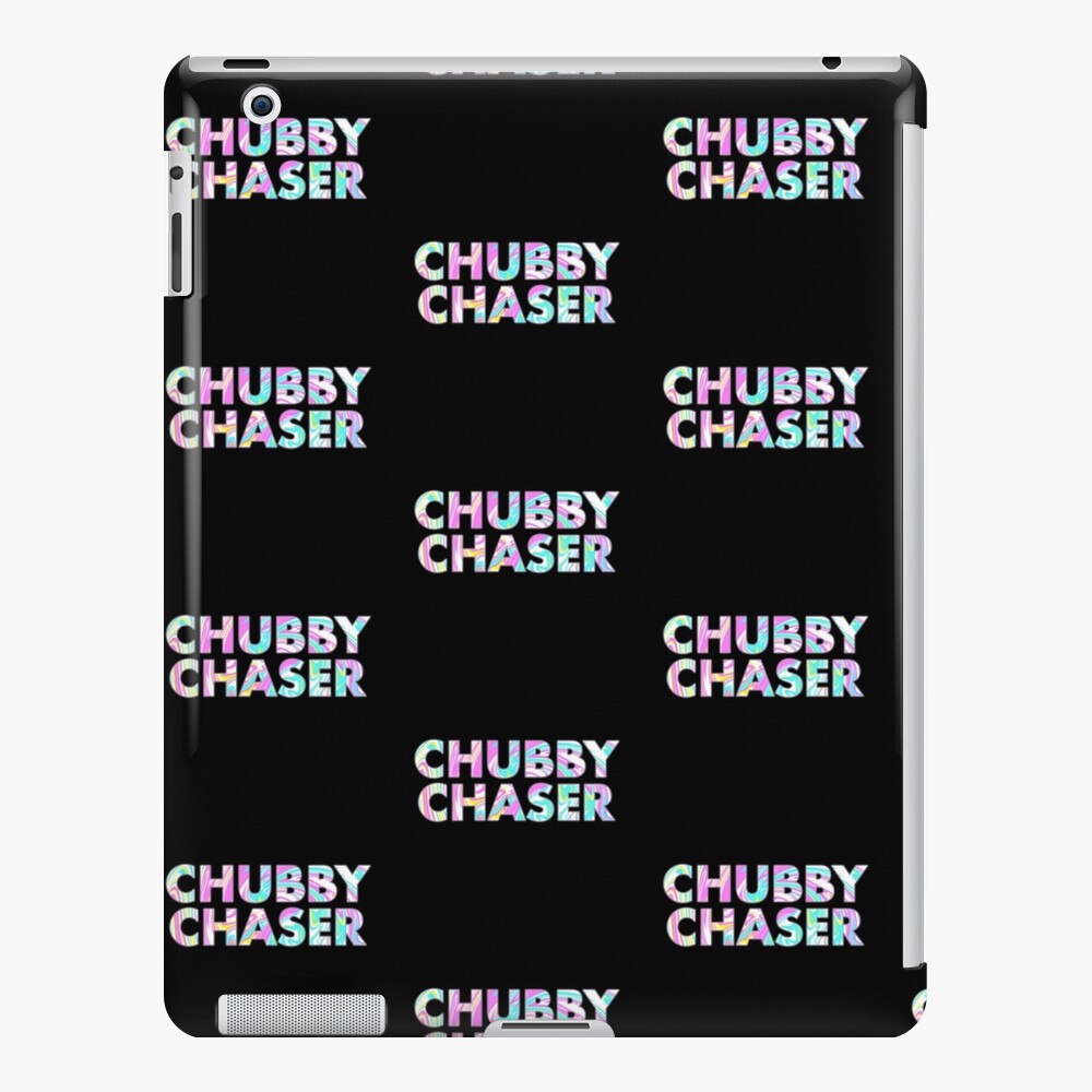 CHUBBY CHASER In Psychedelic Colours