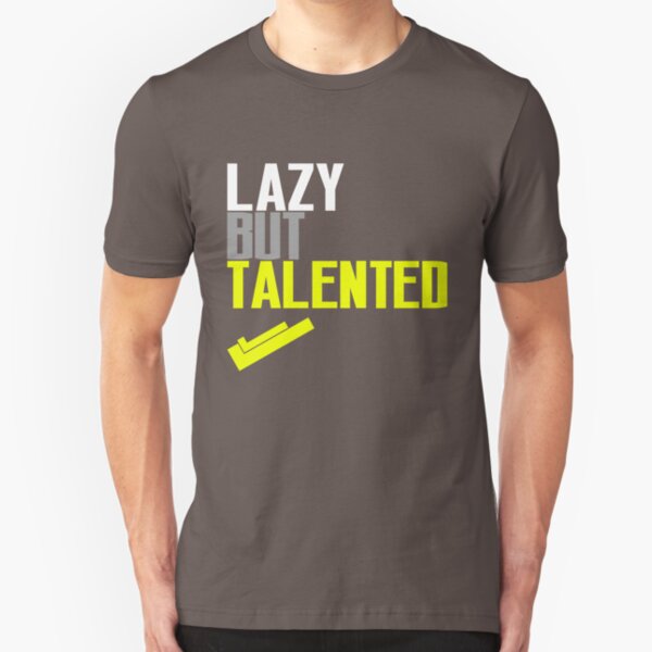 lazy but talented nike shirt