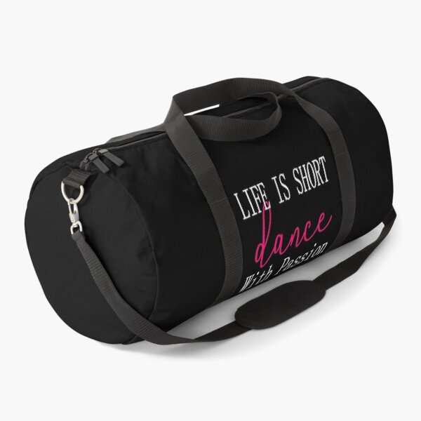 Life Is Short Dance With Passion Cute I Love Dance Duffle Bag
