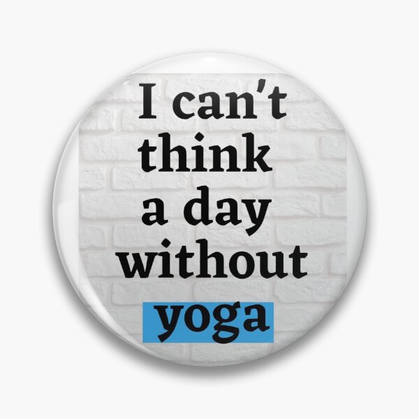 Item preview, 'Party t shirt "“I can’t think a day without  yoga” ,   redbubble  designed and sold by Bhaskaran Parakkottil.