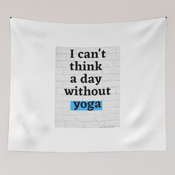 Item preview, 'Party t shirt "“I can’t think a day without  yoga” ,   redbubble  designed and sold by Bhaskaran Parakkottil.