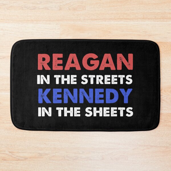 Item preview, Reagan in the streets, Kennedy in the sheets designed and sold by Kathrine2302.