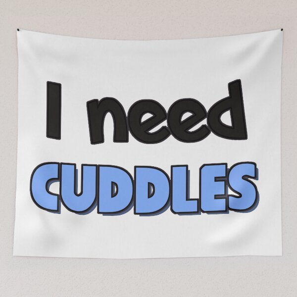 Item preview, I need Cuddles  designed and sold by Danielle555.