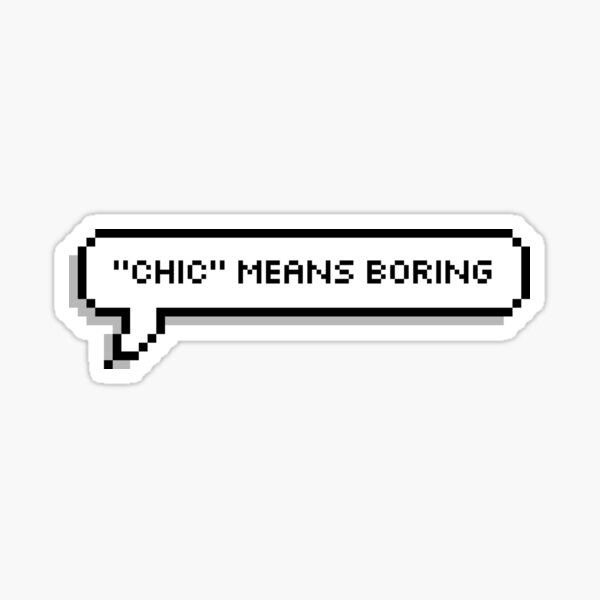 Vista previa del artículo con la obra «"chic" significa aburrido», diseñado y vendido por honeysticks.