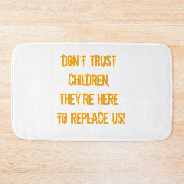 Item preview, Don't trust children! designed and sold by JonHarrisStudio.