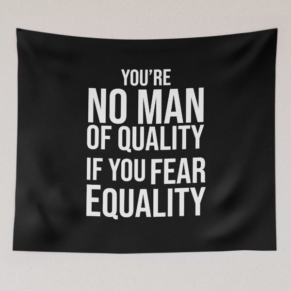 Item preview, No man of quality if you're afraid of Equality - Black lives matter and social justice activism designed and sold by LookFrog.