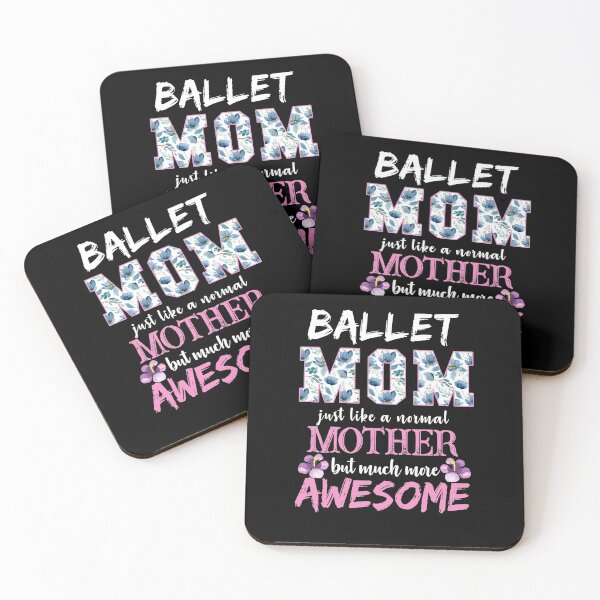 Item preview, Ballet Mom Just Like a Normal Mother But Much More Awesome designed and sold by autlu.