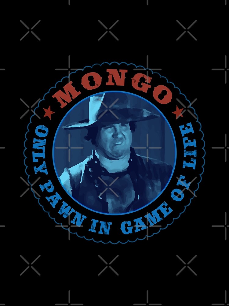 mongo merely pawn in game of life