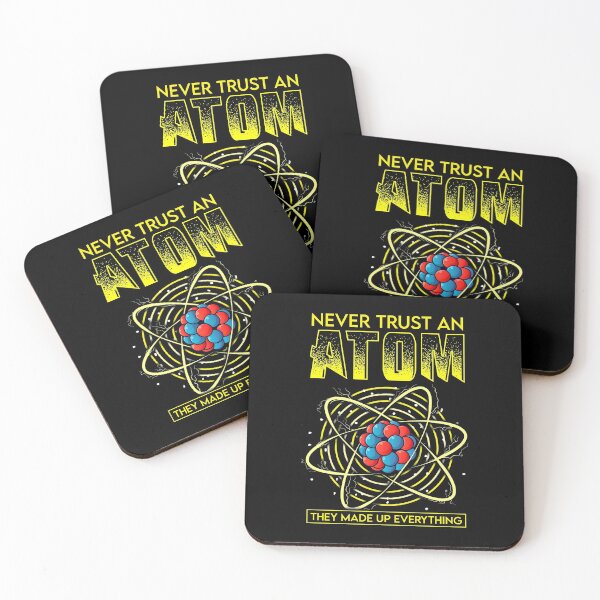 Item preview, Funny Never Trust An Atom They Made Up Everything designed and sold by perfectpresents.
