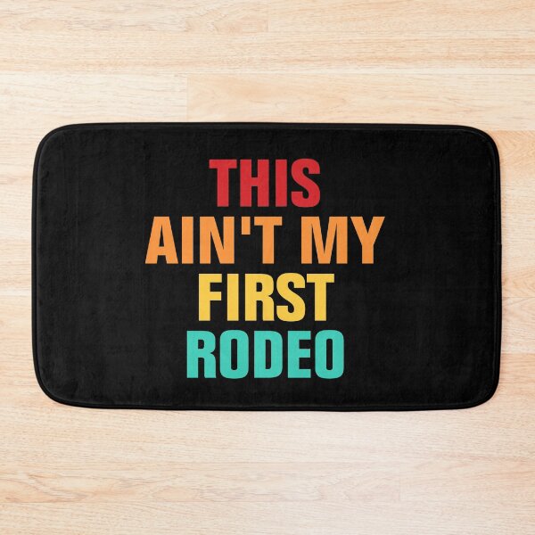 Item preview, This Aint My First Rodeo designed and sold by Andrea Lina.