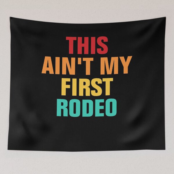 Item preview, This Aint My First Rodeo designed and sold by Andrea Lina.