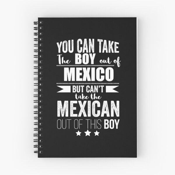 Item preview, Can take boy out of Mexico but Can't take the Mexican out of the boy designed and sold by losttribe.