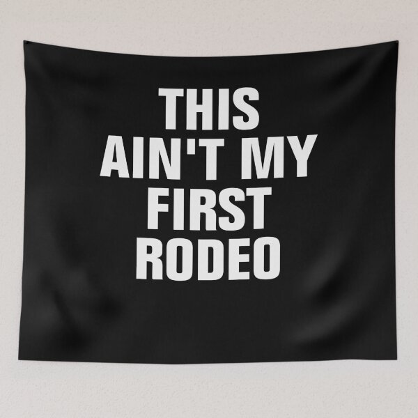 Item preview, This Aint My First Rodeo designed and sold by Andrea Lina.