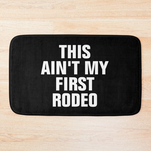 Item preview, This Aint My First Rodeo designed and sold by Andrea Lina.