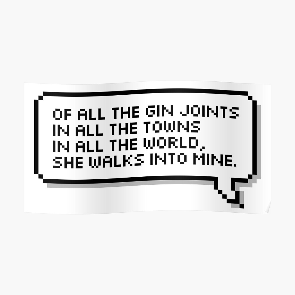 Of All The Gin Joints In All The Towns In All The World She Walks Into Mine Sticker By Honeysticks Redbubble