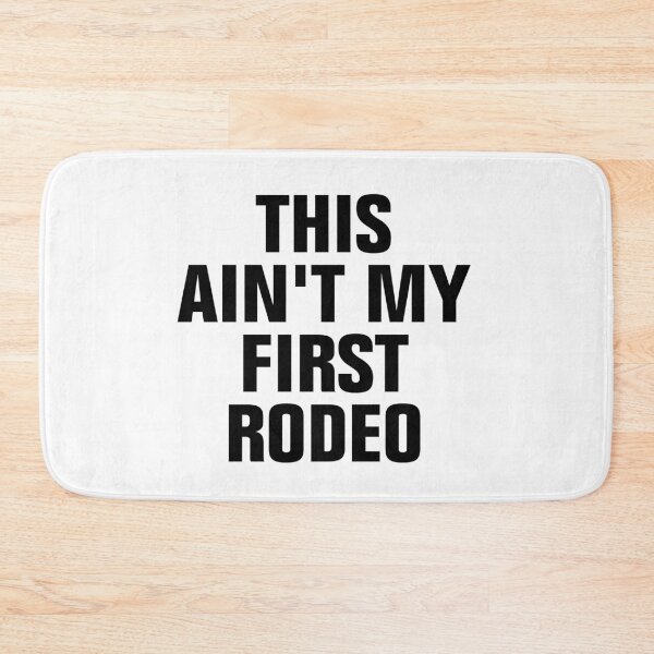 Item preview, This Aint My First Rodeo designed and sold by Andrea Lina.