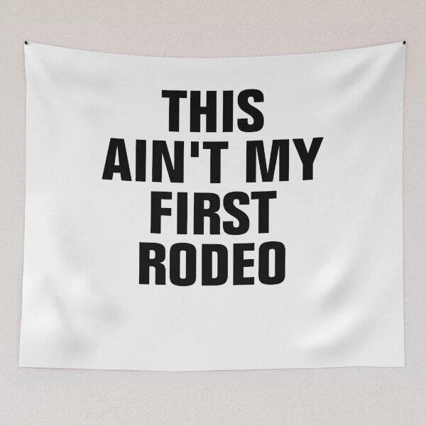 Item preview, This Aint My First Rodeo designed and sold by Andrea Lina.