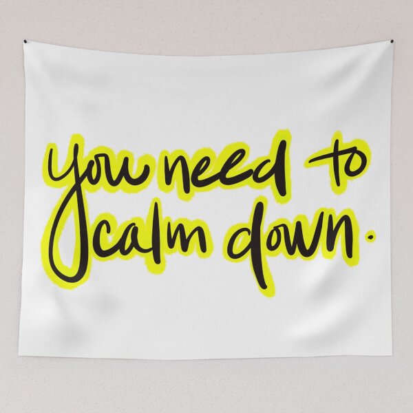 Item preview, You need to calm down.  designed and sold by Clancy Rodgers.