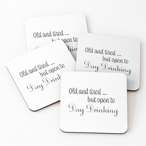 Item preview, Old & Tired But Open To Day Drinking Humorous Minimal Typography Black designed and sold by ColorMeHappy123.