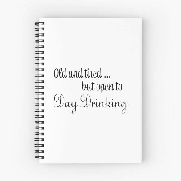 Item preview, Old & Tired But Open To Day Drinking Humorous Minimal Typography Black designed and sold by ColorMeHappy123.