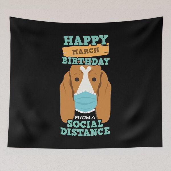 Item preview, Social Distancing Gift Happy March Birthday From A Basset Hound Social Distance designed and sold by Orange Pieces.