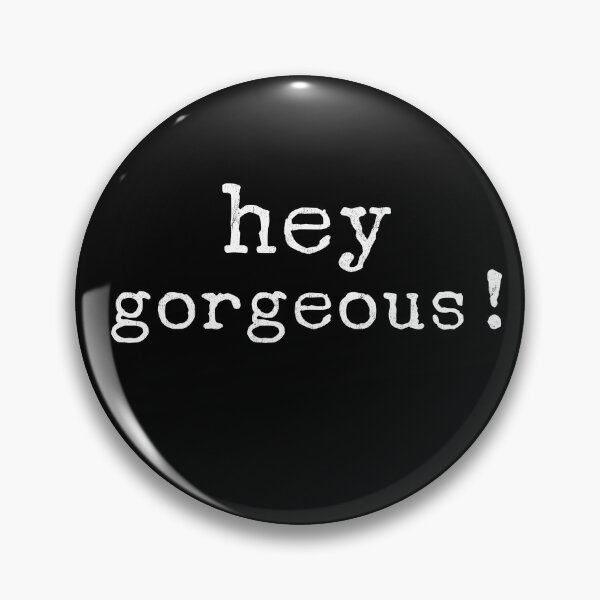 Item preview, Hey Gorgeous! designed and sold by Mitch-Angelo.