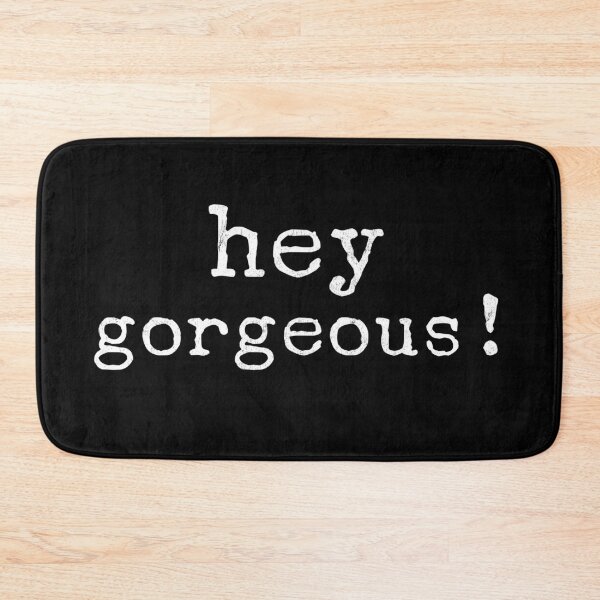 Item preview, Hey Gorgeous! designed and sold by Mitch-Angelo.