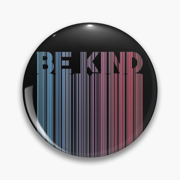 Item preview, BE KIND designed and sold by Dwarf-Monkey.