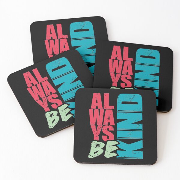 Item preview, ALWAYS BE KIND designed and sold by Dwarf-Monkey.