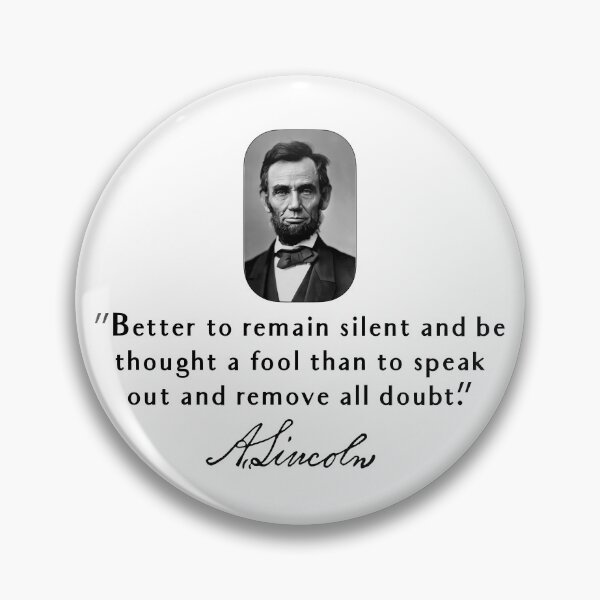 Item preview, Abraham Lincoln Remain Silent Quote designed and sold by JackCurtis1991.